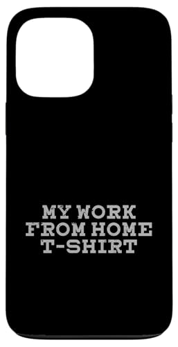 My Work From Home Cool Telecommuter Funny WFH Worker Hülle für iPhone 13 Pro Max My Work From Home Cool Telecommuter Funny WFH Worker Hülle für iPhone 13 Pro Max von Work From Home Vibes
