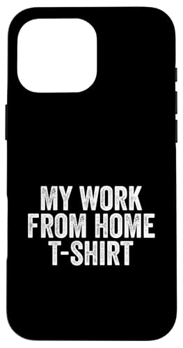 My Work From Home Funny WFH Home-Based Worker Remote Work Hülle für iPhone 16 Pro Max My Work From Home Funny WFH Home-Based Worker Remote Work Hülle für iPhone 16 Pro Max von Work From Home Vibes