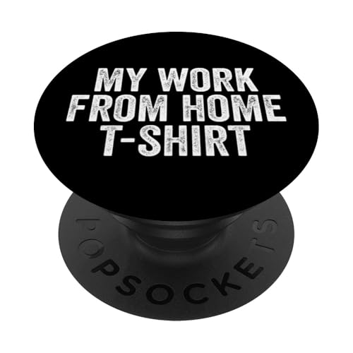 My Work From Home Funny WFH Home-Based Worker Remote Work PopSockets Klebender PopGrip My Work From Home Funny WFH Home-Based Worker Remote Work PopSockets Klebender PopGrip von Work From Home Vibes