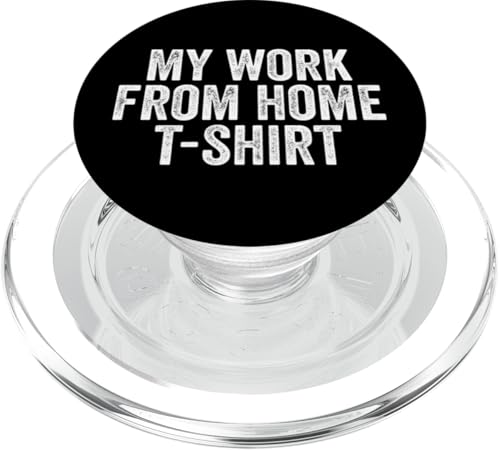 My Work From Home Funny WFH Home-Based Worker Remote Work PopSockets PopGrip für MagSafe My Work From Home Funny WFH Home-Based Worker Remote Work PopSockets PopGrip für MagSafe von Work From Home Vibes