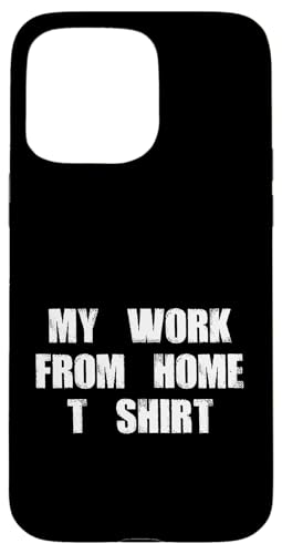 My Work From Home Remote Job Home-Based Worker Funny WFH Hülle für iPhone 15 Pro Max My Work From Home Remote Job Home-Based Worker Funny WFH Hülle für iPhone 15 Pro Max von Work From Home Vibes