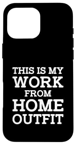 This Is My Work From Home Outfit WFH Funny Humor Home-Based Hülle für iPhone 16 Pro Max This Is My Work From Home Outfit WFH Funny Humor Home-Based Hülle für iPhone 16 Pro Max von Work From Home Vibes