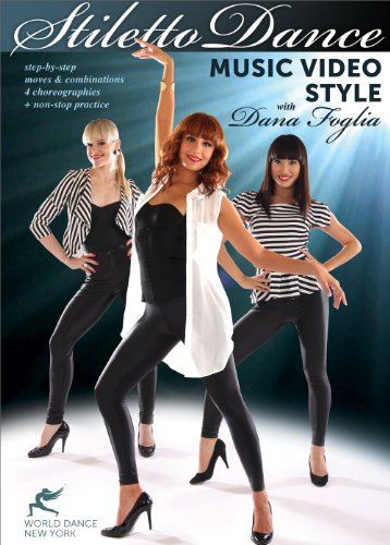 Stiletto Dance - Music Video Style, with Dana Foglia: Full how-to instruction in professional performance dancing [DVD] [NO REGION ENCODING] [NTSC] von World Dance New York