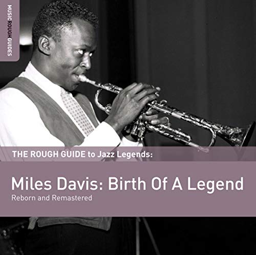 The Rough Guide To Miles Davis: Birth Of A Legend (Reborn and Remastered) **2xCD Special Edition** von World Music Network