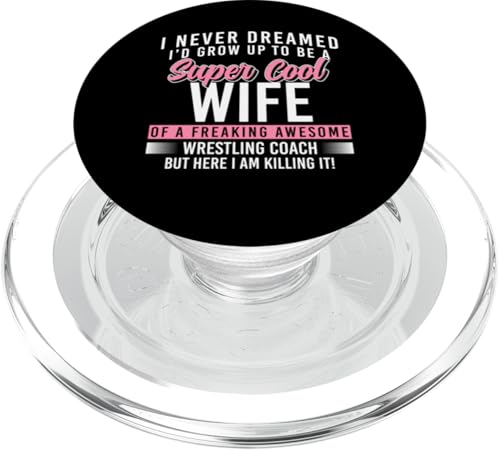 I Never Dreamed Id Grow Up To Be A Wife Of A PopSockets PopGrip für MagSafe von Wrestling Coach Design Idee
