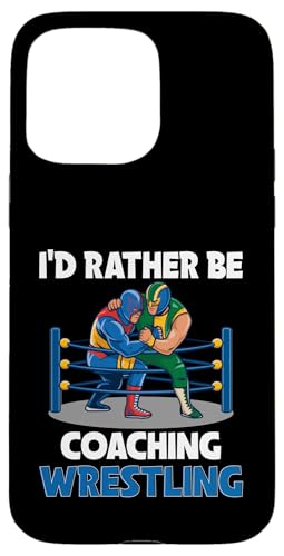 Wrestling-Trainer Hülle für iPhone 15 Pro Max Wrestling-Trainer Hülle für iPhone 15 Pro Max von Wrestling Coach Gifts for Wrestling Coaches