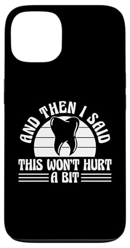 And Then I Said This Wont Hurt A Bit Root Canal Dentist Hülle für iPhone 13 von Wurzelbehandlung Zahnarzt Design Idee