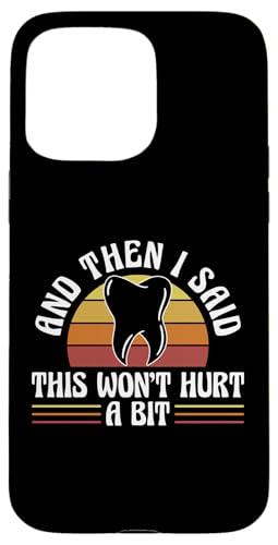 And Then I Said This Wont Hurt A Bit Root Canal Dentist Hülle für iPhone 15 Pro Max von Wurzelbehandlung Zahnarzt Design Idee