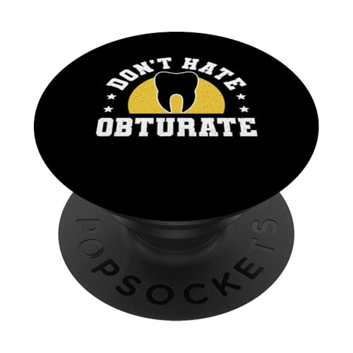 Dont Hate Obturate Root Canal Treatment Dentist PopSockets Klebender PopGrip Dont Hate Obturate Root Canal Treatment Dentist PopSockets Klebender PopGrip von Wurzelbehandlung Zahnarzt Design Idee