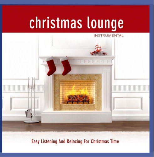 Christmas Lounge; Folge 1; Instrumental; Easy Listening And Relaxing For Christmas Time Christmas Lounge; Folge 1; Instrumental; Easy Listening And Relaxing For Christmas Time von X-MAS LOUNGE CLUB