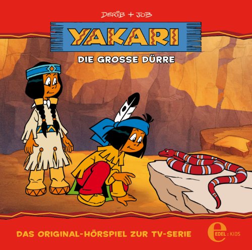 Yakari – „Die große Dürre" – Folge 15, Das Original-Hörspiel zur TV-Serie Yakari – „Die große Dürre" – Folge 15, Das Original-Hörspiel zur TV-Serie von EDEL