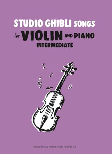 Studio Ghibli Songs for Violin and Piano Intermediate/English Version: バイオリンのためのスタジオジブリ作品集　中級編(英語版) von Yamaha Music Entertainment Holdings