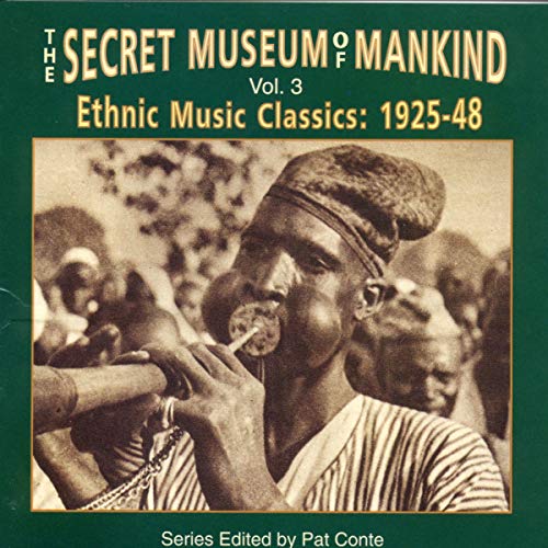 The Secret Museum of Mankind Vol. 3: Ehtnic Music Classics, 1925-48 The Secret Museum of Mankind Vol. 3: Ehtnic Music Classics, 1925-48 von SHANACHIE