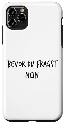 Bevor du fragst Nein Geschenk Lustiger Spruch Herren Damen Hülle für iPhone 11 Pro Max Bevor du fragst Nein Geschenk Lustiger Spruch Herren Damen Hülle für iPhone 11 Pro Max von YO! Diese Klamotten