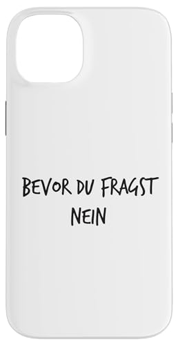 Bevor du fragst Nein Geschenk Lustiger Spruch Herren Damen Hülle für iPhone 14 Plus Bevor du fragst Nein Geschenk Lustiger Spruch Herren Damen Hülle für iPhone 14 Plus von YO! Diese Klamotten