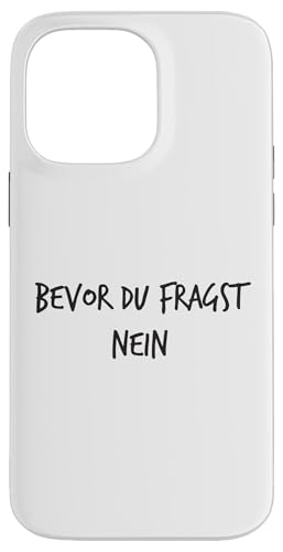 Bevor du fragst Nein Geschenk Lustiger Spruch Herren Damen Hülle für iPhone 14 Pro Max Bevor du fragst Nein Geschenk Lustiger Spruch Herren Damen Hülle für iPhone 14 Pro Max von YO! Diese Klamotten