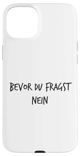 Bevor du fragst Nein Geschenk Lustiger Spruch Herren Damen Hülle für iPhone 15 Plus Bevor du fragst Nein Geschenk Lustiger Spruch Herren Damen Hülle für iPhone 15 Plus von YO! Diese Klamotten