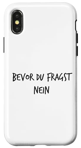 Bevor du fragst Nein Geschenk Lustiger Spruch Herren Damen Hülle für iPhone X/XS Bevor du fragst Nein Geschenk Lustiger Spruch Herren Damen Hülle für iPhone X/XS von YO! Diese Klamotten
