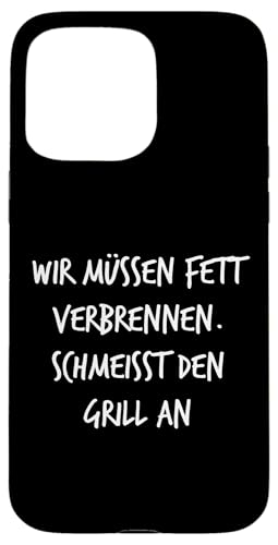 Fett verbrennen Schmeisst Grill an Geschenk Spruch Lustig Hülle für iPhone 15 Pro Max Fett verbrennen Schmeisst Grill an Geschenk Spruch Lustig Hülle für iPhone 15 Pro Max von YO! Diese Klamotten