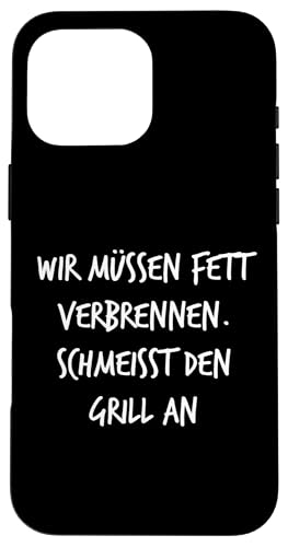 Fett verbrennen Schmeisst Grill an Geschenk Spruch Lustig Hülle für iPhone 16 Pro Max Fett verbrennen Schmeisst Grill an Geschenk Spruch Lustig Hülle für iPhone 16 Pro Max von YO! Diese Klamotten