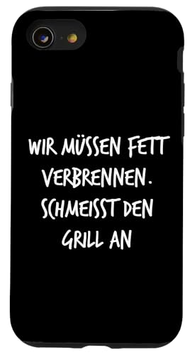 Fett verbrennen Schmeisst Grill an Geschenk Spruch Lustig Hülle für iPhone SE (2020) / 7 / 8 von YO! Diese Klamotten
