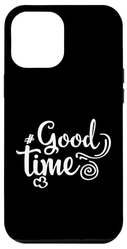 Good time Lustige Positive Aussage Männer Frauen Hülle für iPhone 12 Pro Max von YO! Diese Klamotten