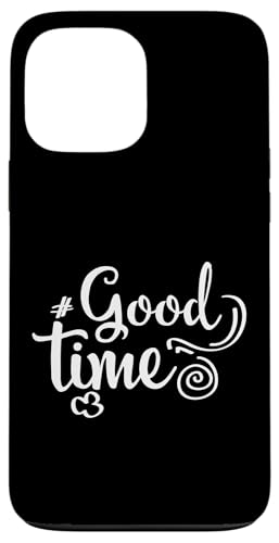 Good time Lustige Positive Aussage Männer Frauen Hülle für iPhone 13 Pro Max von YO! Diese Klamotten