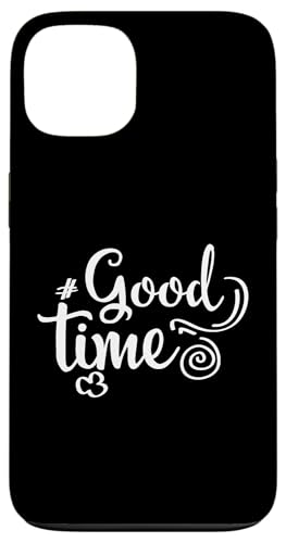 Good time Lustige Positive Aussage Männer Frauen Hülle für iPhone 13 von YO! Diese Klamotten