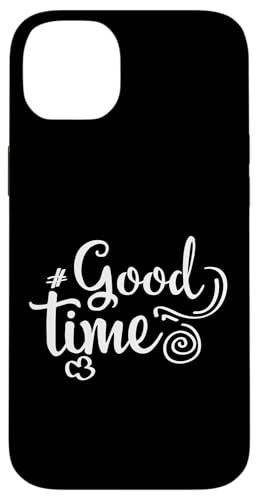Good time Lustige Positive Aussage Männer Frauen Hülle für iPhone 14 Plus von YO! Diese Klamotten
