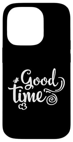 Good time Lustige Positive Aussage Männer Frauen Hülle für iPhone 14 Pro von YO! Diese Klamotten