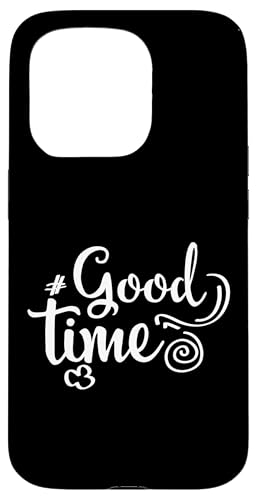 Good time Lustige Positive Aussage Männer Frauen Hülle für iPhone 15 Pro von YO! Diese Klamotten