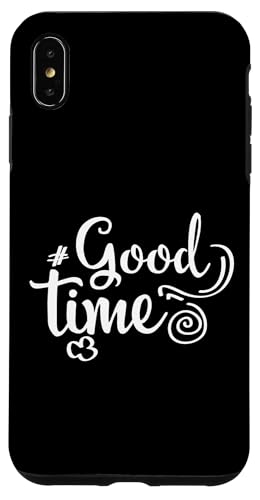 Good time Lustige Positive Aussage Männer Frauen Hülle für iPhone XS Max von YO! Diese Klamotten