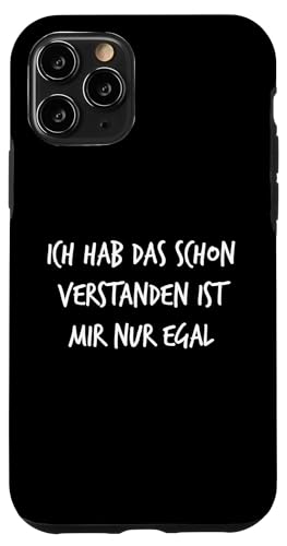 Hülle für iPhone 11 Pro Ich Hab Das Schon Verstanden ist Mir Nur Egal Spruch Lustig von YO! Diese Klamotten