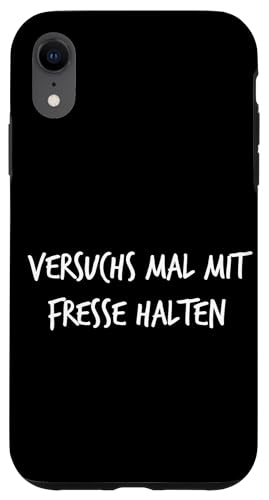 Hülle für iPhone XR Versuchs mal mit Fresse halten Lustiger Spruch Fun von YO! Diese Klamotten
