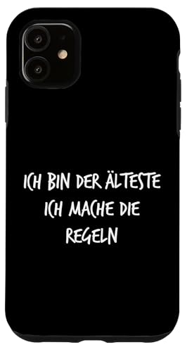 Ich Bin der ÄLTESTE Mache die Rules Geschenk Spruch Lustig Hülle für iPhone 11 von YO! Diese Klamotten