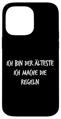Ich Bin der ÄLTESTE Mache die Rules Geschenk Spruch Lustig Hülle für iPhone 14 Pro Max von YO! Diese Klamotten
