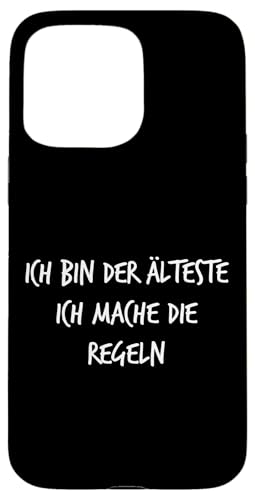 Ich Bin der ÄLTESTE Mache die Rules Geschenk Spruch Lustig Hülle für iPhone 15 Pro Max von YO! Diese Klamotten