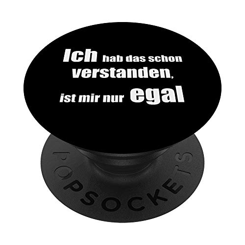 Ich Hab Das Schon Verstanden ist Mir Nur Egal Design Lustig PopSockets PopGrip: Ausziehbarer Sockel und Griff für Handys/Tablets mit Tauschbarem Top von YO! Diese Klamotten