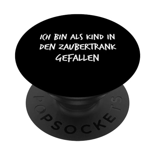 Ich bin als Kind in den Zaubertrank gefallen Lustiger Spruch PopSockets mit austauschbarem PopGrip von YO! Diese Klamotten