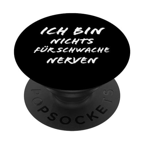 Ich bin nichts für schwache Nerven Lustiges Spruch PopSockets mit austauschbarem PopGrip von YO! Diese Klamotten