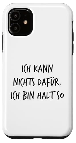 Ich kann nichts dafür Ich bin halt so Spruch Lustig Hülle für iPhone 11 Ich kann nichts dafür Ich bin halt so Spruch Lustig Hülle für iPhone 11 von YO! Diese Klamotten