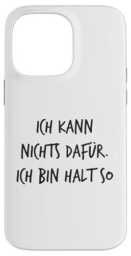 Ich kann nichts dafür Ich bin halt so Spruch Lustig Hülle für iPhone 14 Pro Max Ich kann nichts dafür Ich bin halt so Spruch Lustig Hülle für iPhone 14 Pro Max von YO! Diese Klamotten