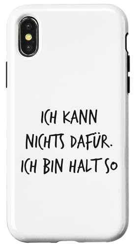 Ich kann nichts dafür Ich bin halt so Spruch Lustig Hülle für iPhone X/XS von YO! Diese Klamotten