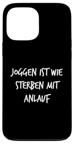 Joggen ist wie Sterben mit Anlauf Geschenk Spruch Lustig Hülle für iPhone 13 Pro Max von YO! Diese Klamotten