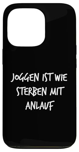 Joggen ist wie Sterben mit Anlauf Geschenk Spruch Lustig Hülle für iPhone 13 Pro von YO! Diese Klamotten