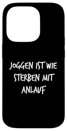 Joggen ist wie Sterben mit Anlauf Geschenk Spruch Lustig Hülle für iPhone 14 Pro von YO! Diese Klamotten