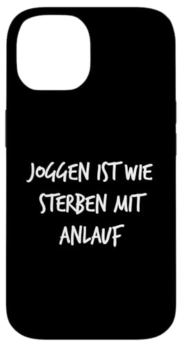 Joggen ist wie Sterben mit Anlauf Geschenk Spruch Lustig Hülle für iPhone 14 von YO! Diese Klamotten