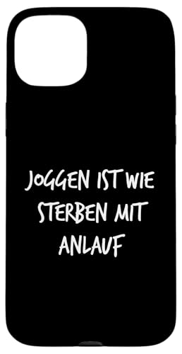 Joggen ist wie Sterben mit Anlauf Geschenk Spruch Lustig Hülle für iPhone 15 Plus von YO! Diese Klamotten