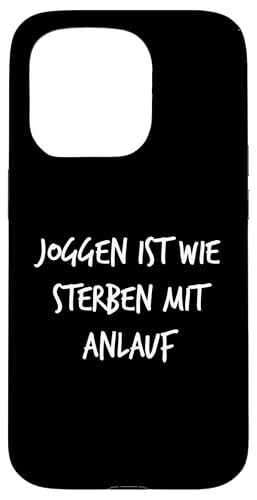 Joggen ist wie Sterben mit Anlauf Geschenk Spruch Lustig Hülle für iPhone 15 Pro von YO! Diese Klamotten