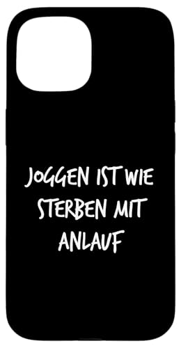 Joggen ist wie Sterben mit Anlauf Geschenk Spruch Lustig Hülle für iPhone 15 von YO! Diese Klamotten